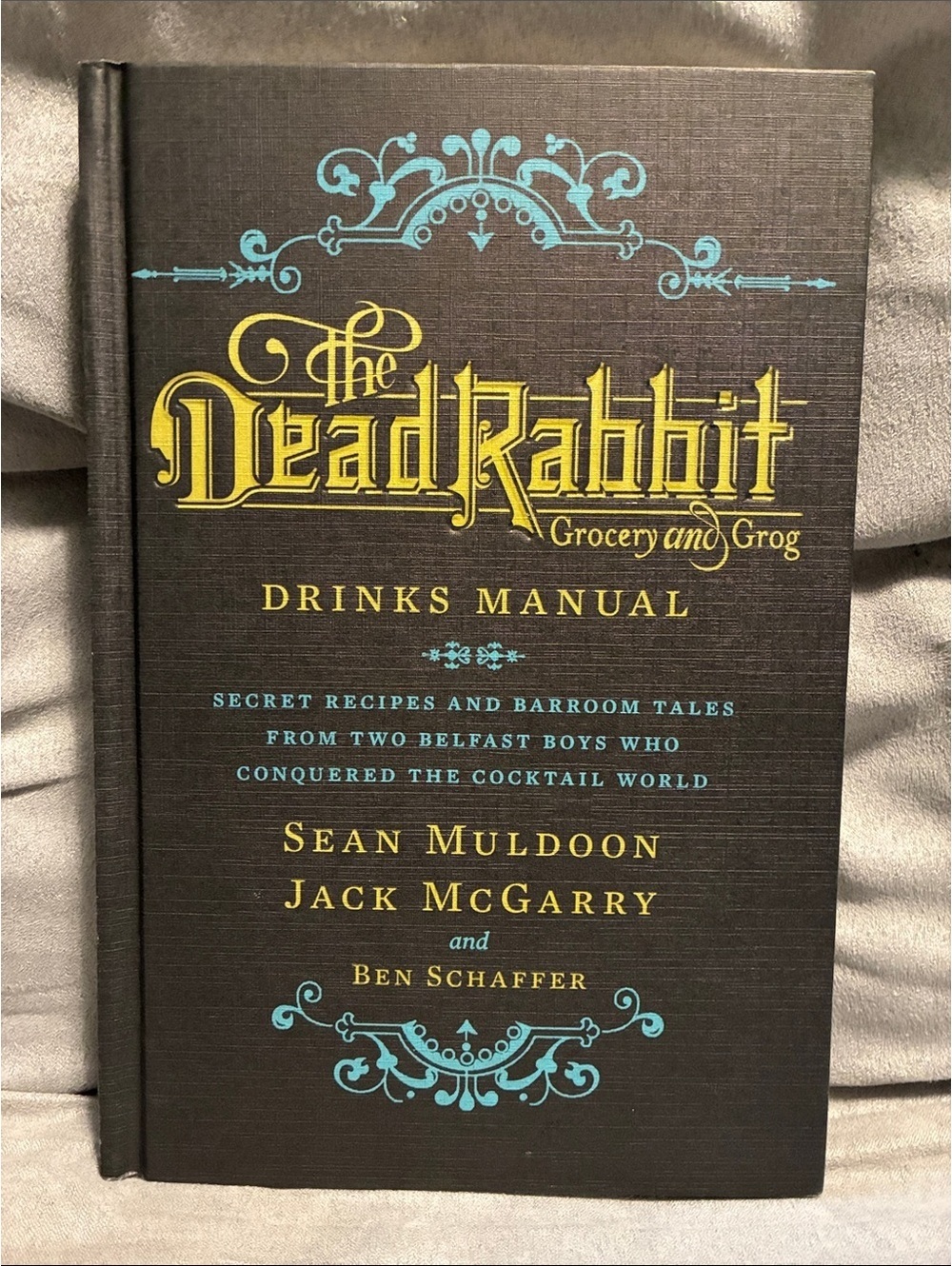 The Dead Rabbit Drinks Manual: Secret Recipes and Barroom Tales